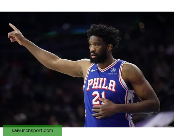 复出火力全开恩比德狂砍35分出手信心十足